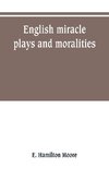 English miracle plays and moralities