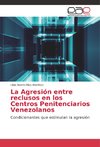 La Agresión entre reclusos en los Centros Penitenciarios Venezolanos