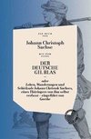 DER DEUTSCHE GIL BLAS - ODER LEBEN, WANDERUNGEN UND SCHICKSALE JOHANN CHRISTOPH SACHSES, EINES THÜRINGERS VON IHM SELBST VERFASST