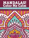 Mandalas! Color Me Calm Coloring Book For Kids