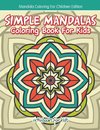 Simple Mandalas Coloring Book For Kids - Mandala Coloring For Children Edition