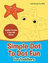 Simple Dot To Dot Fun For Toddlers - Toddler Puzzles 2 Year Old Editon