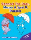 Connect The Dots, Mazes & Spot It Puzzles - Puzzle 8 Year Old Edition