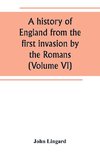 A history of England from the first invasion by the Romans (Volume VI)