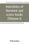 Anecdotes of literature and scarce books (Volume I)