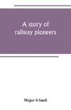 A story of railway pioneers; being an account of the inventions and works of Isaac Dodds and his son Thomas Weatherburn Dodds