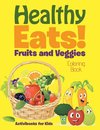 Healthy Eats! Fruits and Veggies Coloring Book