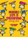 Incredible Steps to Drawing Activity Guide