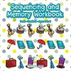 Sequencing and Memory Workbook | PreK-Grade 2 - Ages 4 to 8