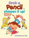 Grab a Pencil and Sharpen It Up! Learn to Draw Activity Book