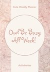 Owl Be Busy All Week! Cute Weekly Planner