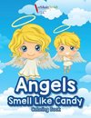 Angels Smell Like Candy Coloring Book