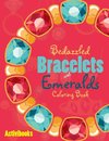 Bedazzled Bracelets with Emeralds Coloring Book