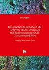 Introduction to Enhanced Oil Recovery (EOR) Processes and Bioremediation of Oil-Contaminated Sites