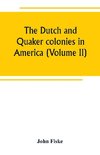 The Dutch and Quaker colonies in America (Volume II)