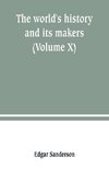 The world's history and its makers (Volume X)