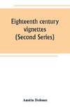 Eighteenth century vignettes (Second Series)