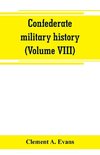 Confederate military history; a library of Confederate States history (Volume VIII)