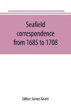 Seafield correspondence from 1685 to 1708