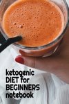 Ketogenic Diet For Beginners Notebook