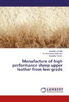 Manufacture of high performance sheep upper leather from low grade