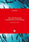 New Advances and Contributions to Fish Biology