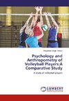 Psychology and Anthropometry of Volleyball Players:A Comparative Study