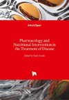 Pharmacology and Nutritional Intervention in the Treatment of Disease