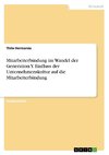 Mitarbeiterbindung im Wandel der Generation Y. Einfluss der Unternehmenskultur auf die Mitarbeiterbindung