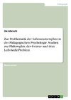 Zur Problematik der Substanzmetapher in der Pädagogischen Psychologie. Studien zur Philosophie des Geistes und dem Leib-Seele-Problem