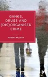 Gangs, Drugs and (Dis)Organised Crime