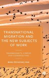 Transnational Migration and the New Subjects of Work