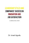 Leadership Styles and Companies' Success in Innovation and Job Satisfaction