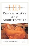 Historical Dictionary of Romantic Art and Architecture, Second Edition