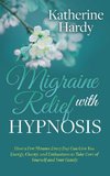 Migraine Relief with Hypnosis