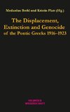 The Displacement, Extinction and Genocide of the Pontic Greeks 1916-1923