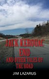 Jack Kerouac End and Other Tales of the Road