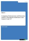 Comparing Shakespearean and Petrarchan Sonnets. Shakespeares Addressees in his Sonnets 9 and 127