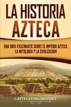 La historia azteca