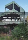 Architecture, Urban Space and War