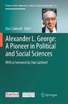 Alexander L. George: A Pioneer in Political and Social Sciences