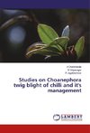 Studies on Choanephora twig blight of chilli and it's management