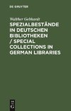 Spezialbestände in deutschen Bibliotheken / Special collections in German Libraries