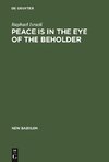 Peace is in the Eye of the Beholder