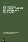 Die Pflichtenlehre bei Samuel von Pufendorf