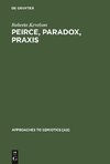 Peirce, Paradox, Praxis