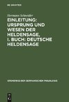 Einleitung: Ursprung und Wesen der Heldensage, I. Buch: Deutsche Heldensage