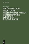 Die öffentlich-rechtliche Regelung des Privatversicherungswesens in Deutschland