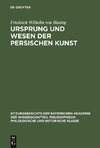 Ursprung und Wesen der persischen Kunst