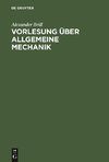 Vorlesung über allgemeine Mechanik